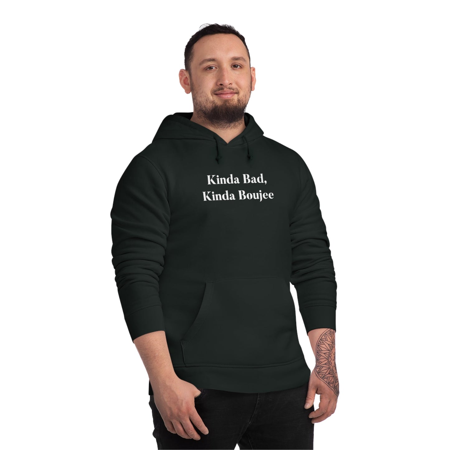 Urban 'Kinda Bad, Kinda Boujee' Organic Cotton Hoodie – Best mens streetwear hoodie for style.