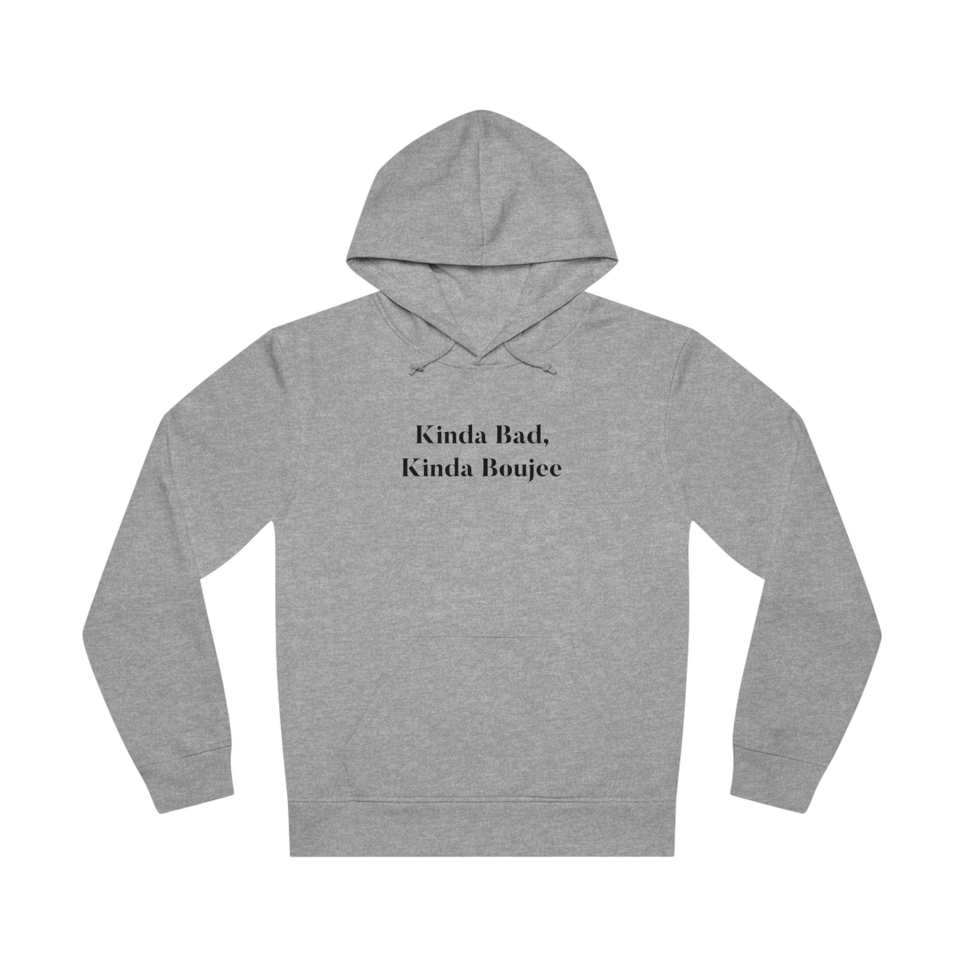 Inspired by legends, this bob marley hoodie is a must-have – Urban 'Kinda bad, Kinda Boujee' Organic Cotton Hoodie.