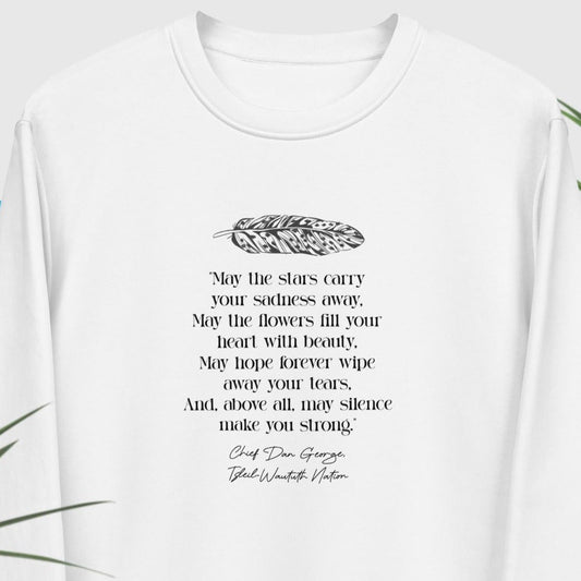 Classic organic sweatshirt with an Indian quote on clothes about life, inspired by Native American Indians.