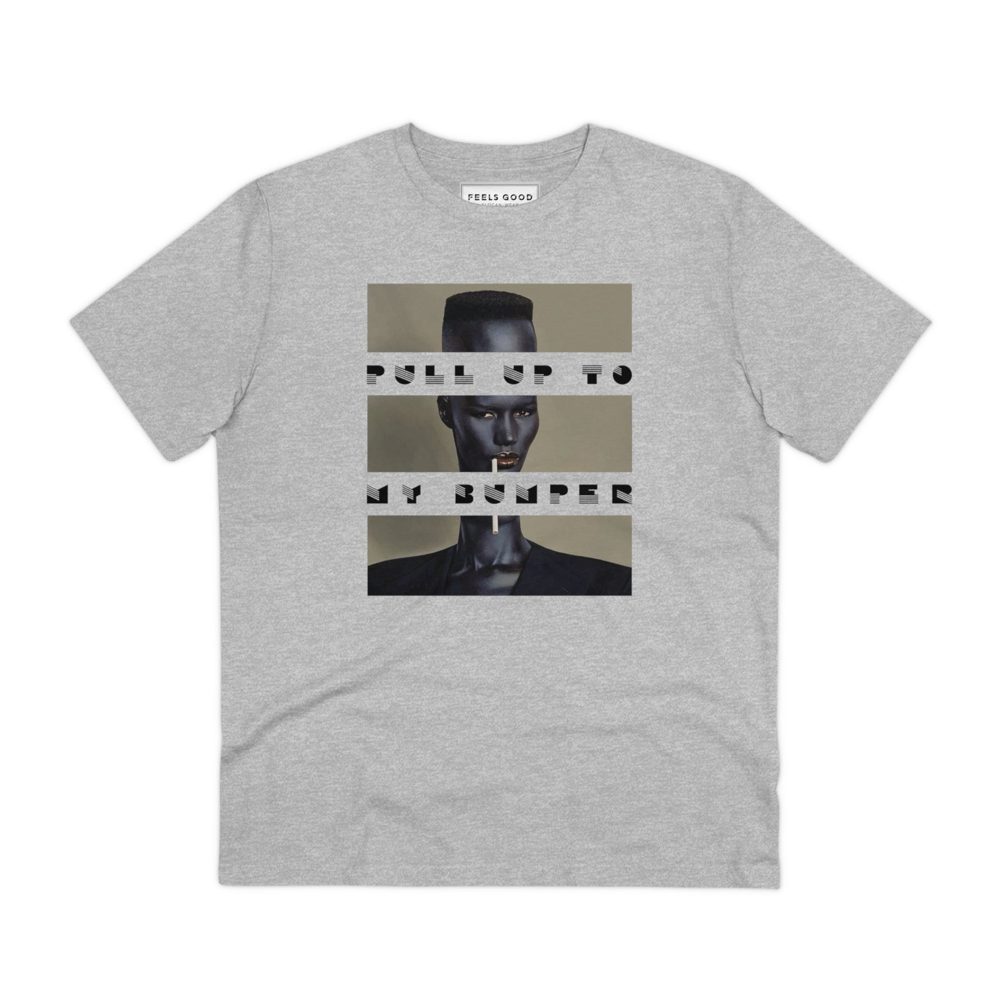 Stand out in this mad tshirt music design—Urban 'Pull Up To My Bumper' Grace Organic Cotton T-shirt.